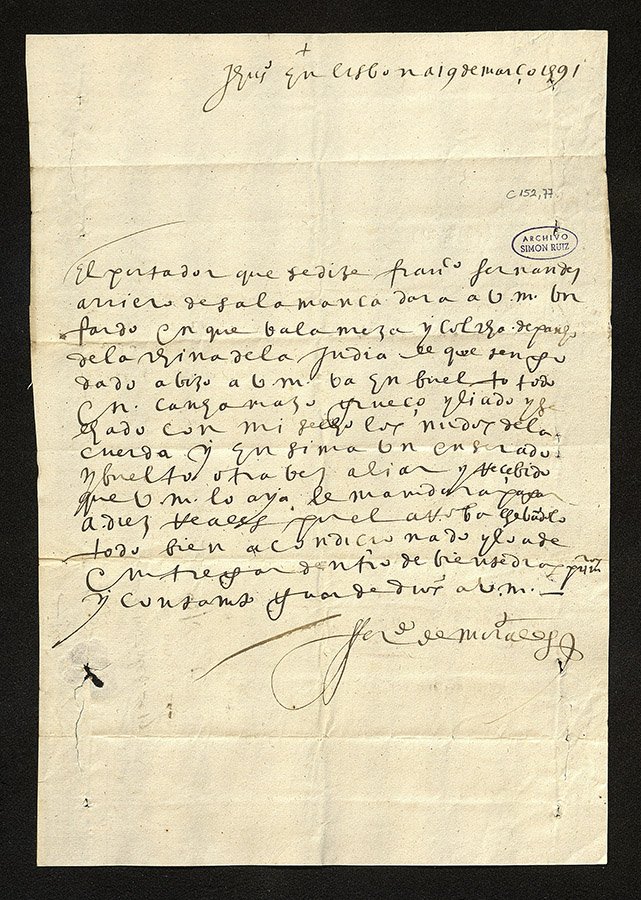 Letter sent by Fernando de Morales from Lisboa to Simón Ruiz from Medina del Campo notifying the arrival of oriental goods. Lisbon, 19 March 1591; Archivo Simón Ruiz. ASR, C, 152-77