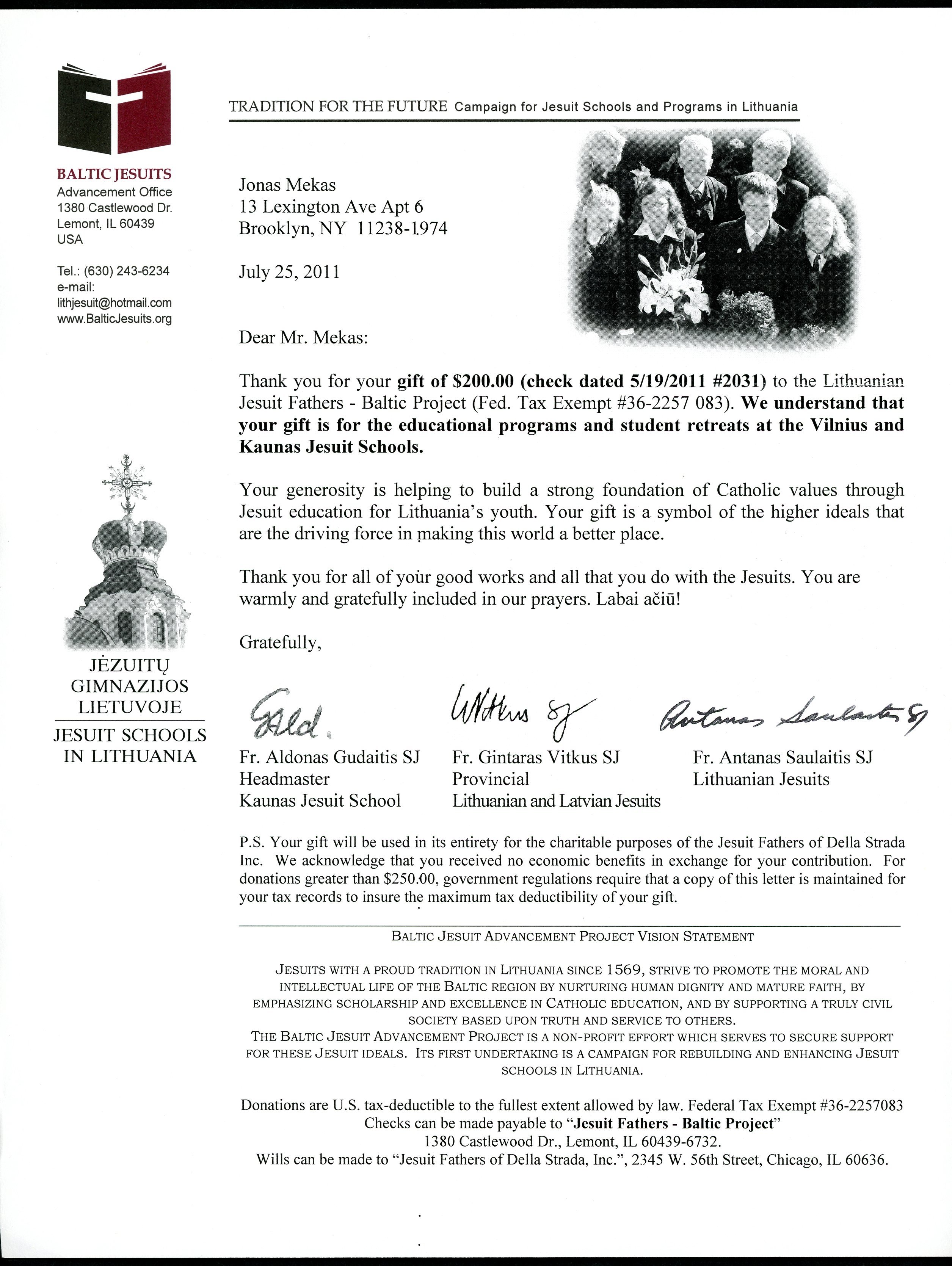 A letter of the Lithuanian Jesuits to Mekas from 2011, thanking him 
for a donation for the educational programs of the Vilnius and Kaunas 
Jesuit School. Biržai District Municipality Jurgis Bielinis Public Library Jonas and Adolfas Mekas Heritage Studies Center
